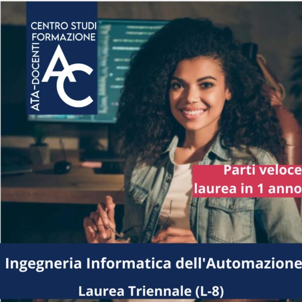 Ingegneria Informatica e dell'Automazione   Laurea Triennale  (L-8)