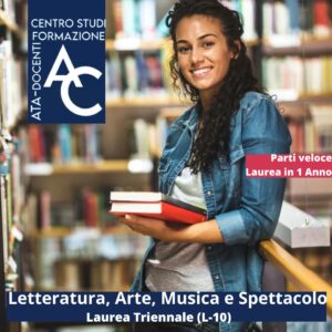 Letteratura , Arte , Musica e Spettacolo   Laurea Triennale   (L-10)