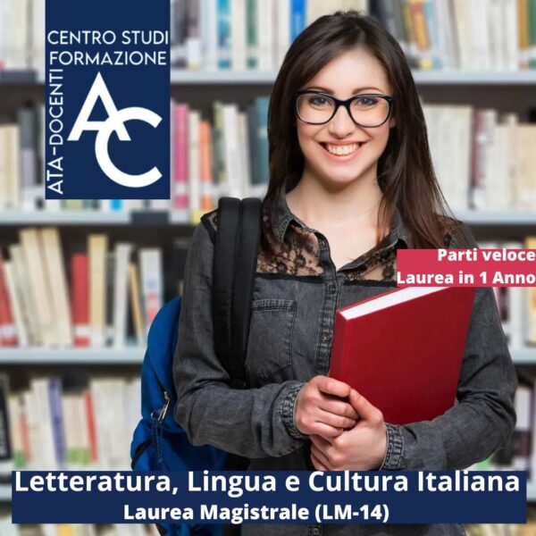 Letteratura , Lingua e Cultura Italiana Laurea Magistrale (LM-14)